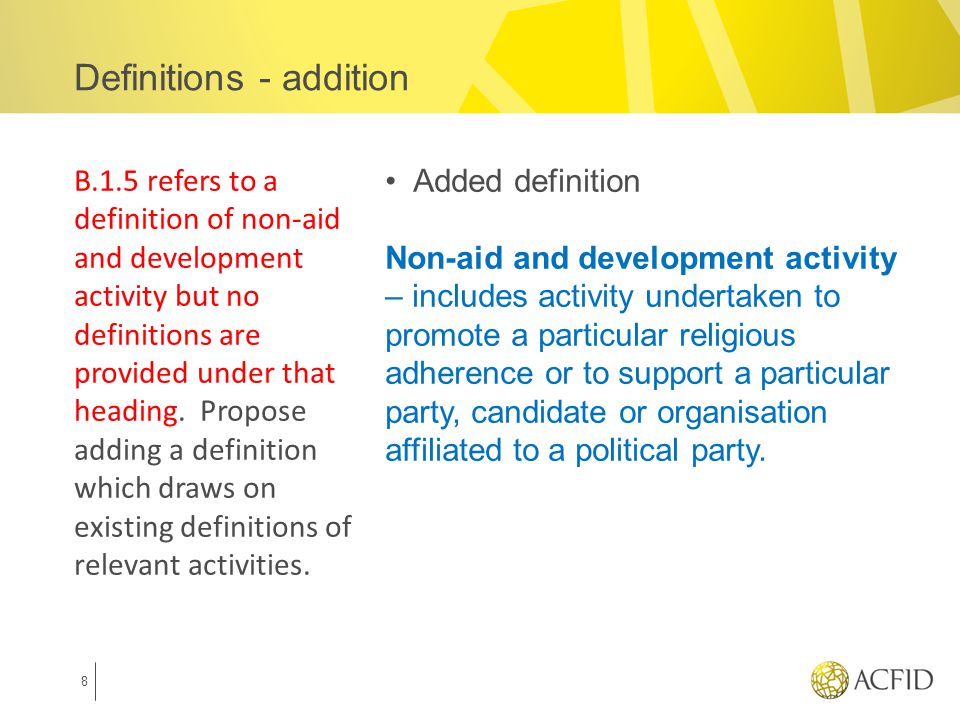 Added definition Non-aid and development activity – includes activity undertaken to promote a particular religious adherence or to support a particular party, candidate or organisation affiliated to a political party.