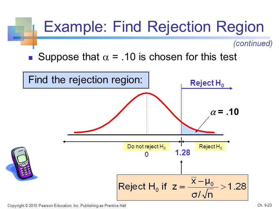 Suppose that  =.10 is chosen for this test Find the rejection region: Copyright © 2010 Pearson Education, Inc.