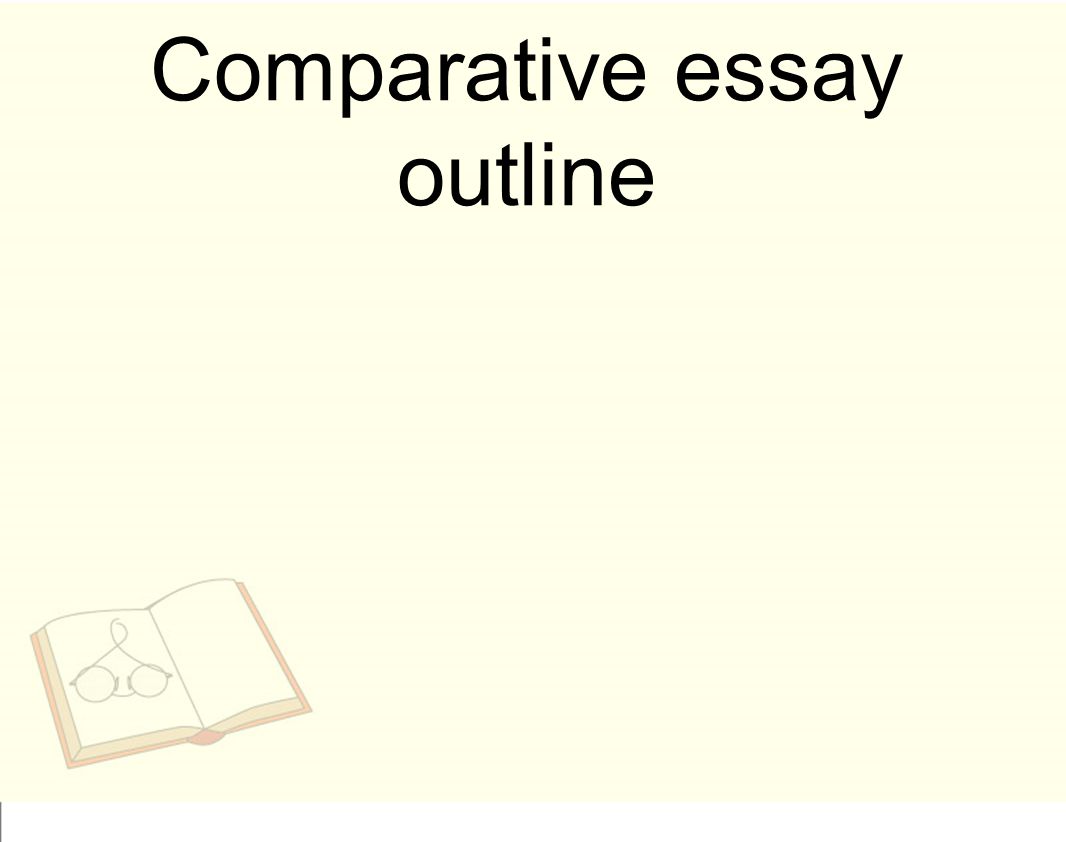 Comparative essay outline