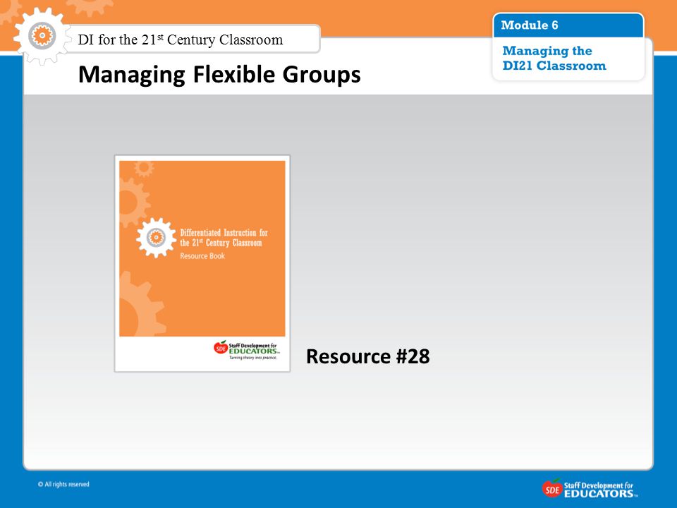 Managing Flexible Groups DI for the 21 st Century Classroom Resource #28