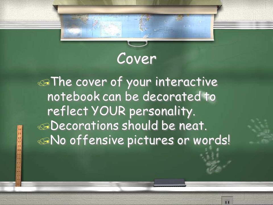 Cover / The cover of your interactive notebook can be decorated to reflect YOUR personality.