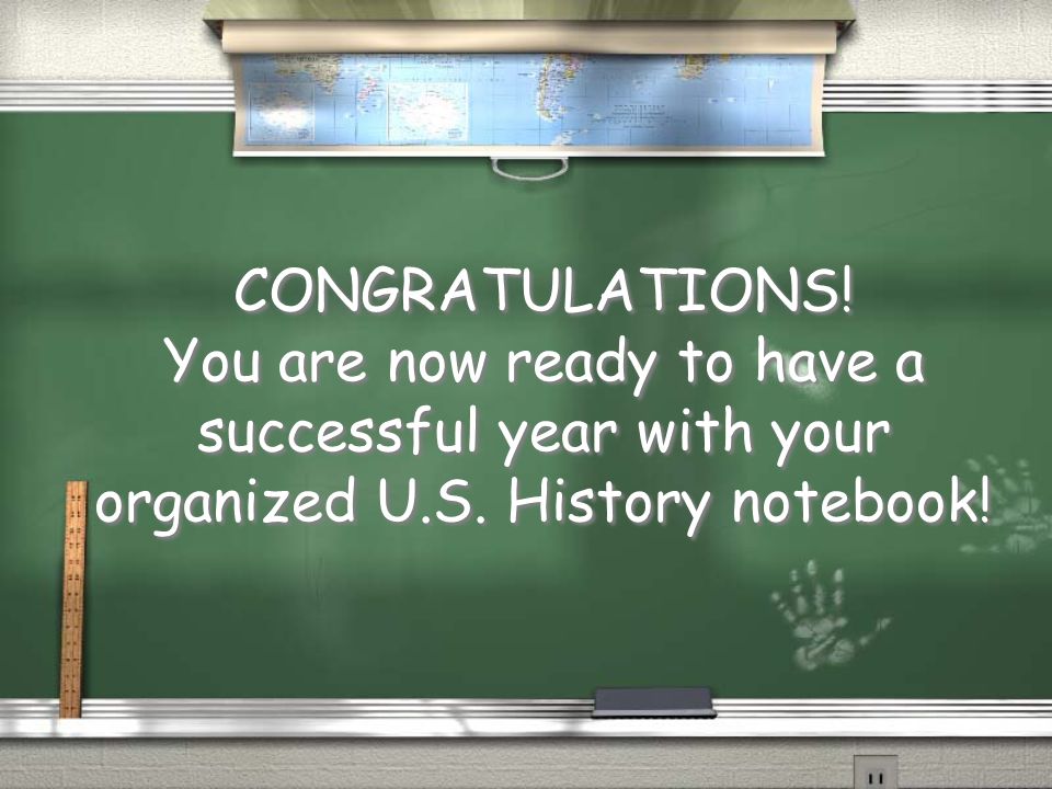 CONGRATULATIONS. You are now ready to have a successful year with your organized U.S.
