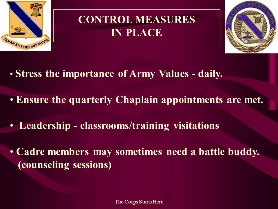 The Corps Starts Here Stress the importance of Army Values - daily.