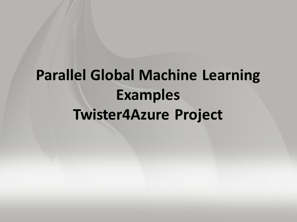 Parallel Global Machine Learning Examples Twister4Azure Project