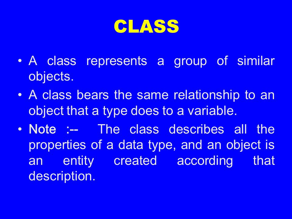 CLASS A class represents a group of similar objects.