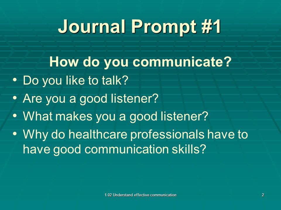 Journal Prompt #1 How do you communicate. Do you like to talk.