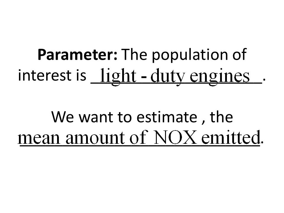Parameter: The population of interest is ____________________.