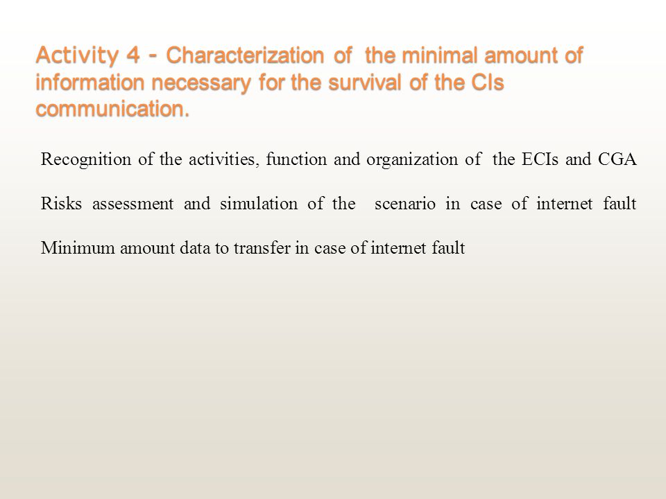 Activity 4 - Characterization of the minimal amount of information necessary for the survival of the CIs communication.