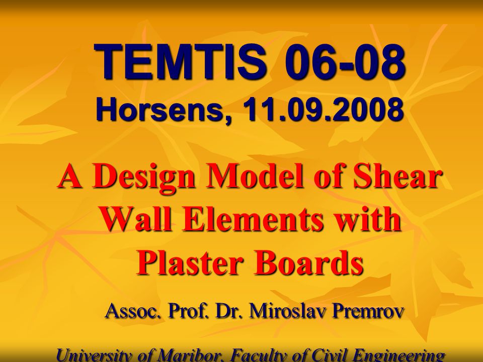 TEMTIS Horsens, A Design Model of Shear Wall Elements with Plaster Boards Assoc.