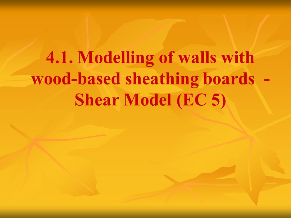 4.1. Modelling of walls with wood-based sheathing boards - Shear Model (EC 5)