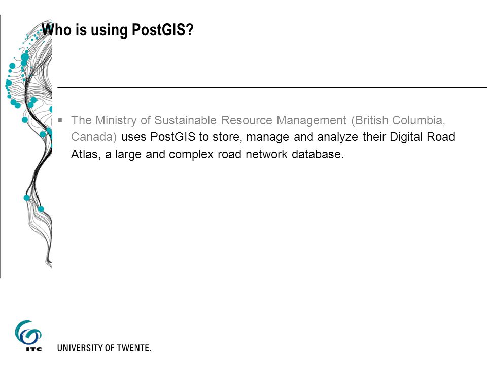 Who is using PostGIS.