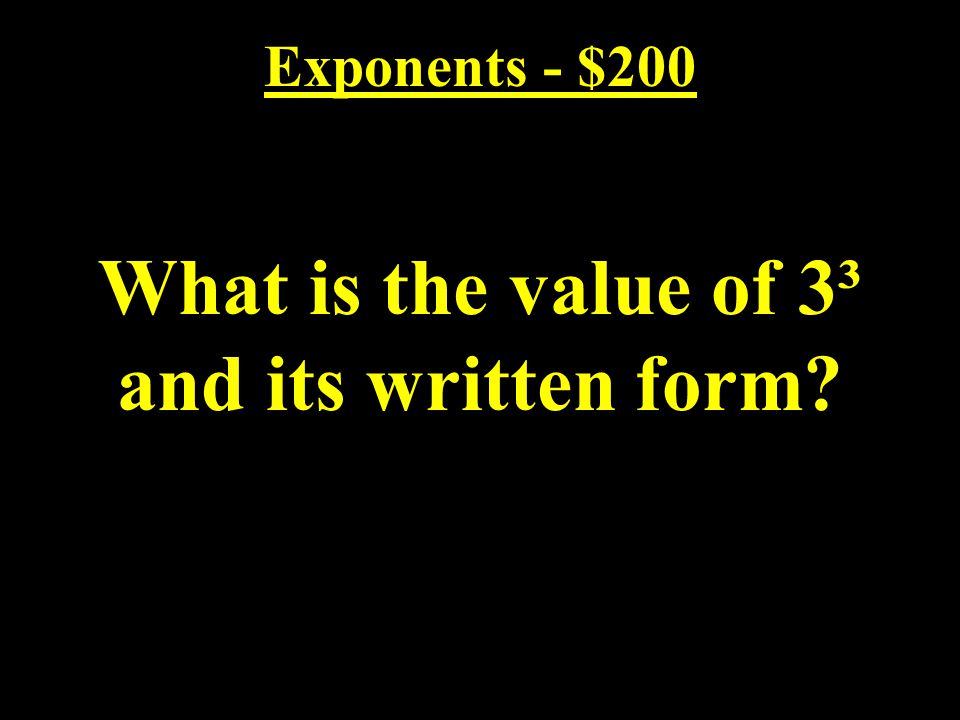 C1-$100 Answer: 4³ = 64