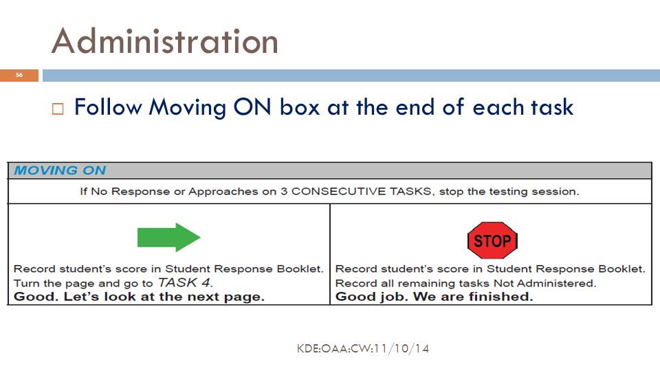 Administration  Follow Moving ON box at the end of each task 56 KDE:OAA:CW:11/10/14
