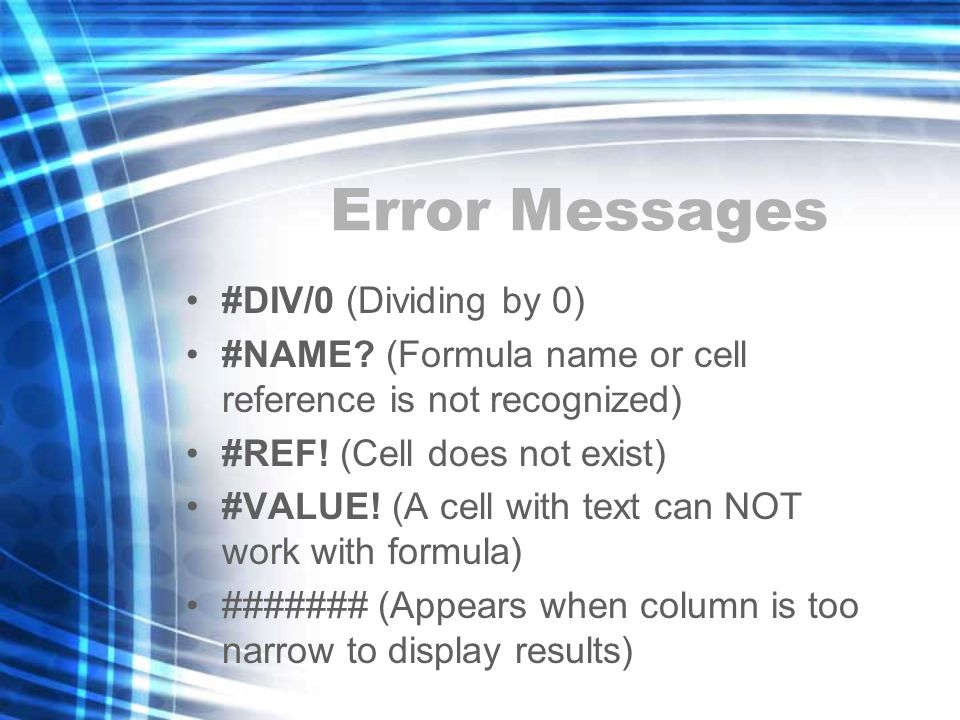 Error Messages #DIV/0 (Dividing by 0) #NAME.
