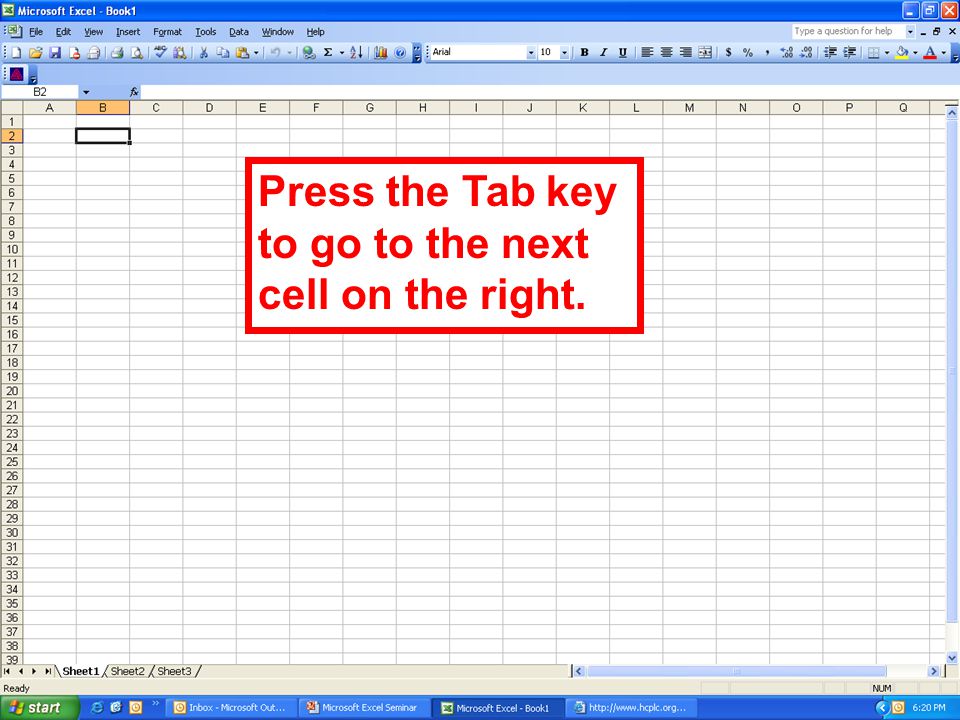 Press the Tab key to go to the next cell on the right.