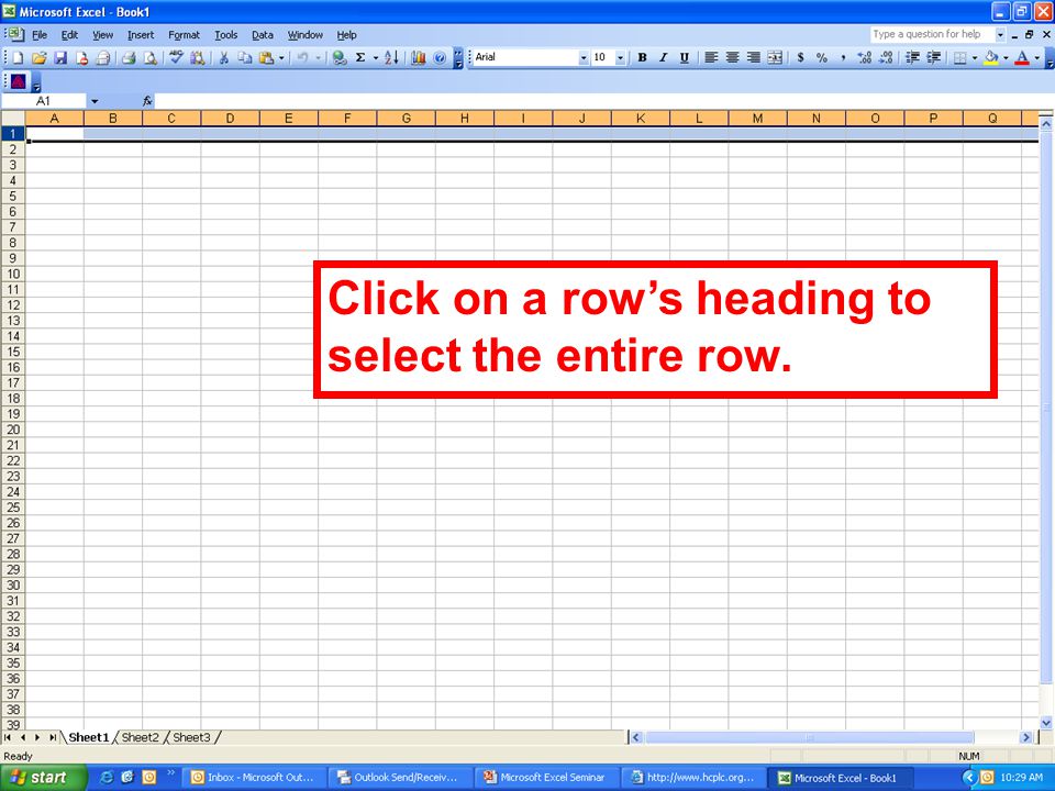 Click on a row’s heading to select the entire row.