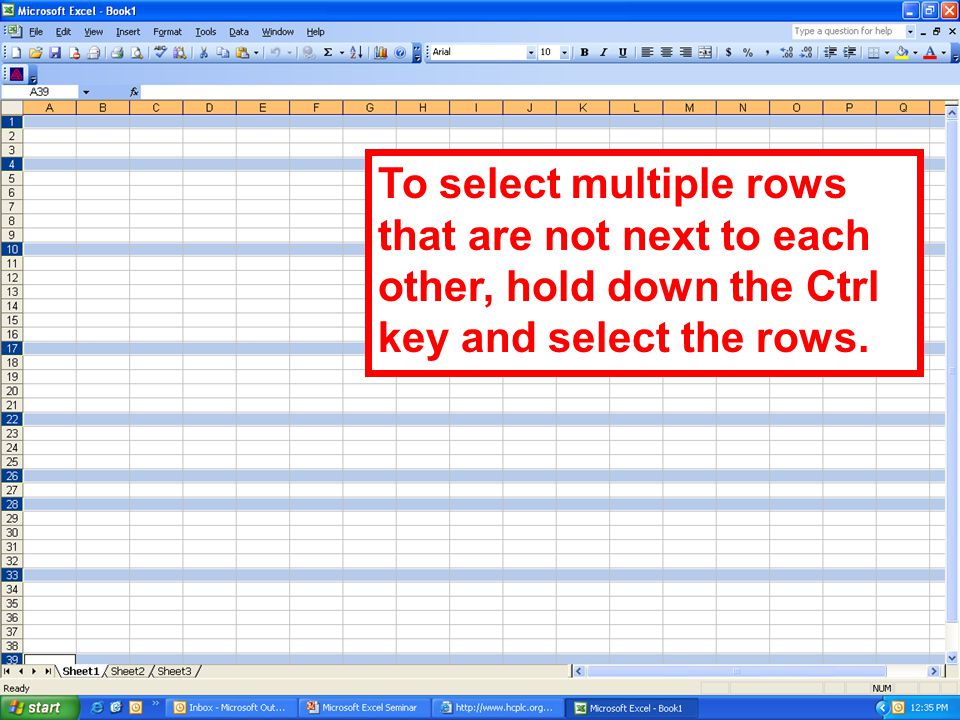 To select multiple rows that are not next to each other, hold down the Ctrl key and select the rows.