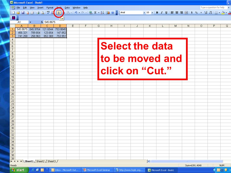 Select the data to be moved and click on Cut.