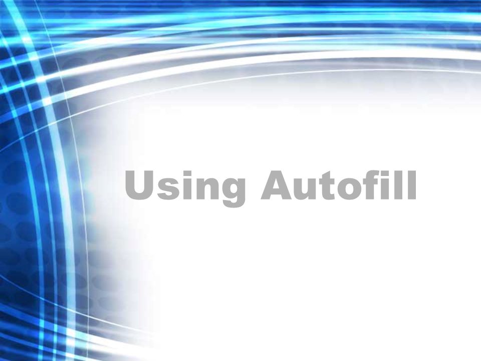 Using Autofill