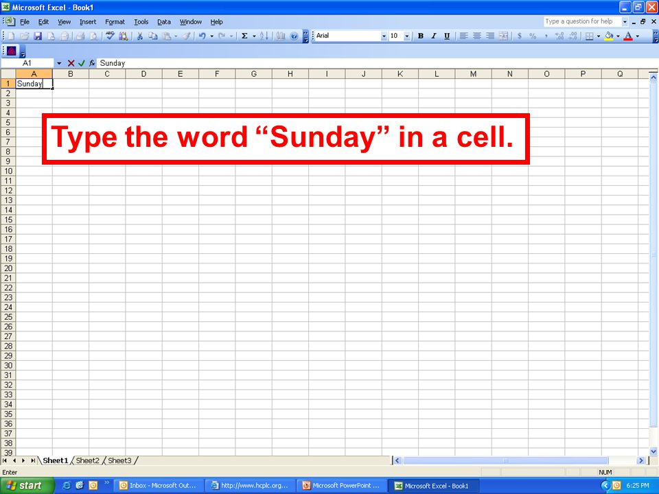Type the word Sunday in a cell.