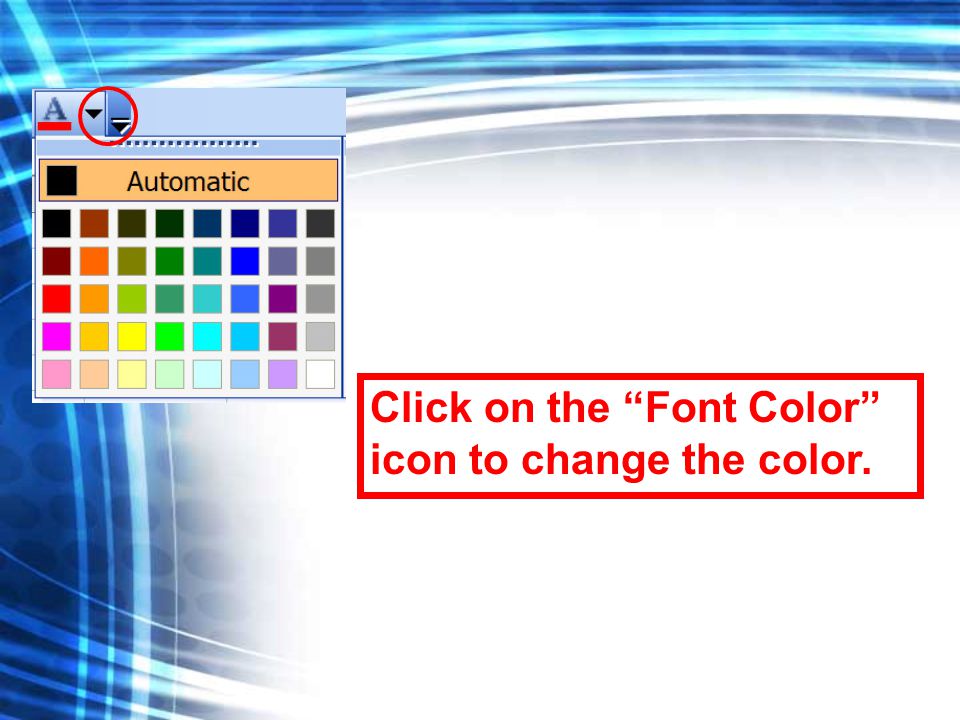 Click on the Font Color icon to change the color.