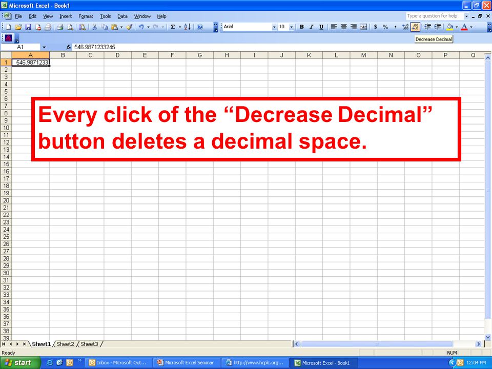 Every click of the Decrease Decimal button deletes a decimal space.
