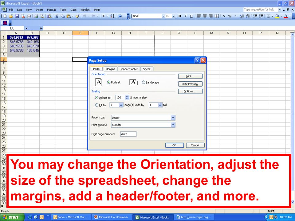 You may change the Orientation, adjust the size of the spreadsheet, change the margins, add a header/footer, and more.