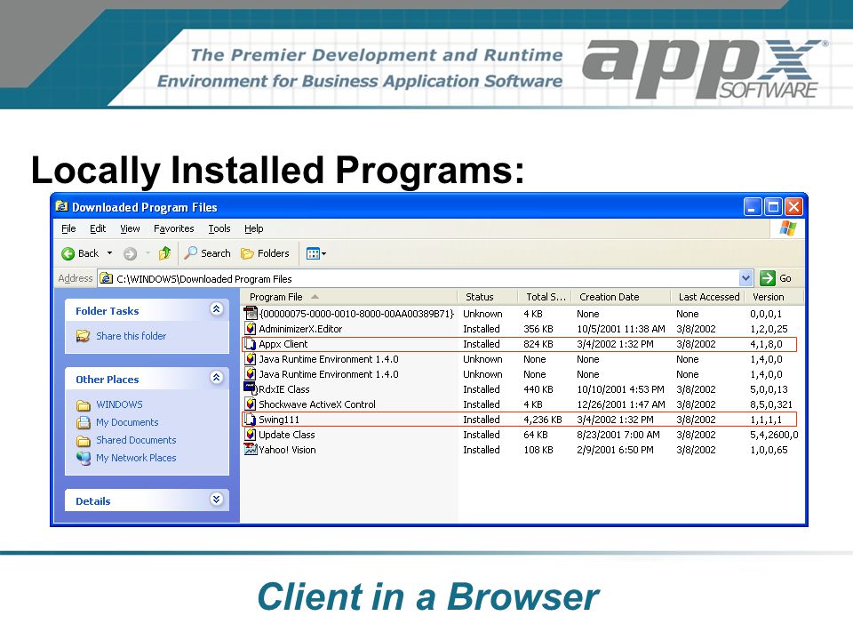Client in a Browser Locally Installed Programs: