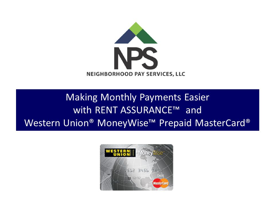 Making Monthly Payments Easier with RENT ASSURANCE™ and Western Union® MoneyWise™ Prepaid MasterCard®