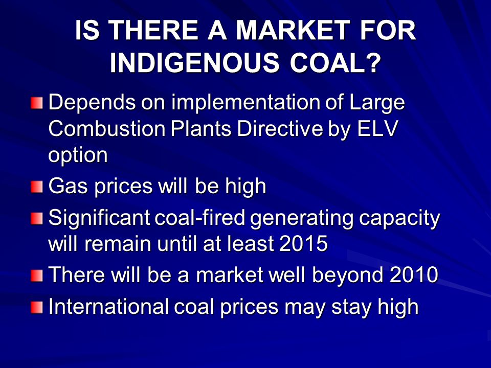 IS THERE A MARKET FOR INDIGENOUS COAL.