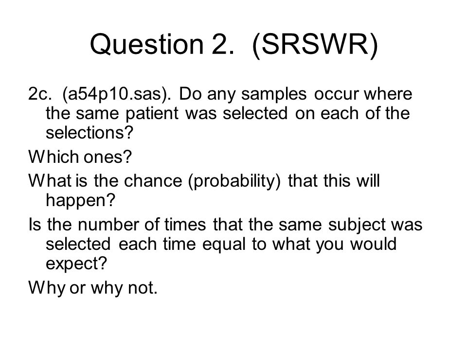 Question 2. (SRSWR) 2c. (a54p10.sas).