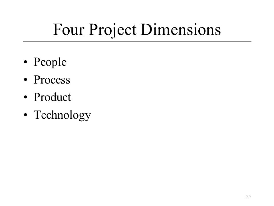 25 Four Project Dimensions People Process Product Technology