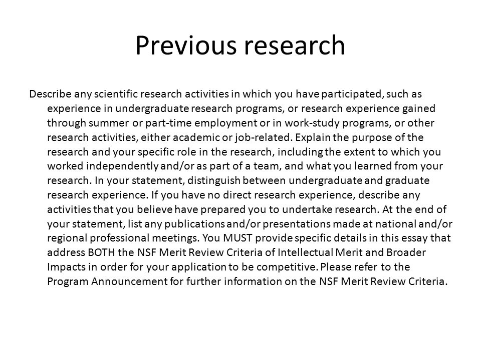 Previous research Describe any scientific research activities in which you have participated, such as experience in undergraduate research programs, or research experience gained through summer or part-time employment or in work-study programs, or other research activities, either academic or job-related.