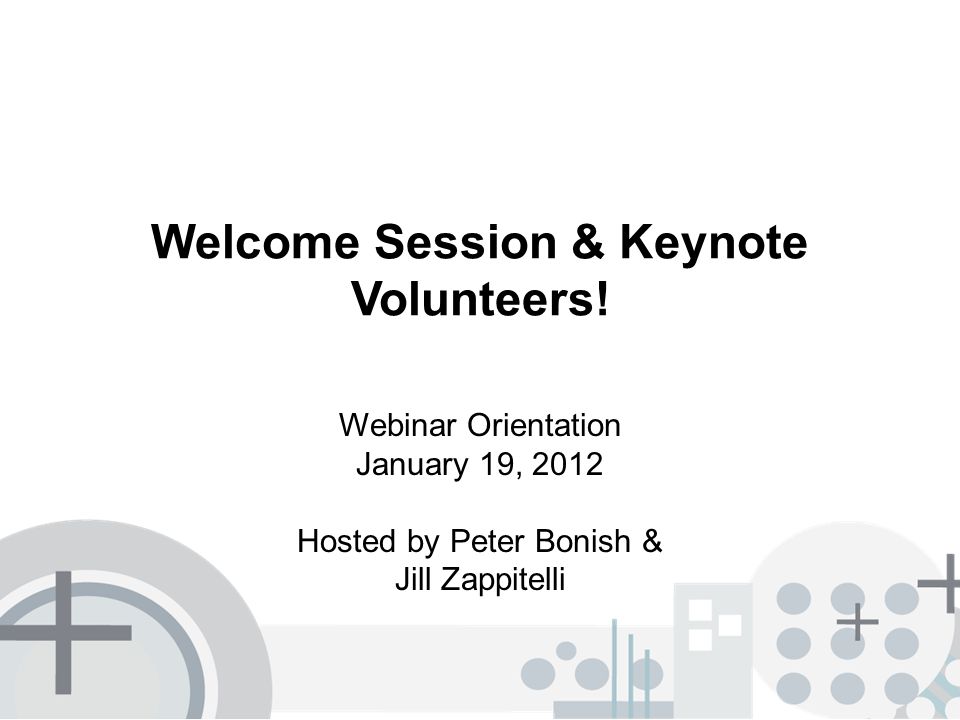 Welcome Session & Keynote Volunteers.