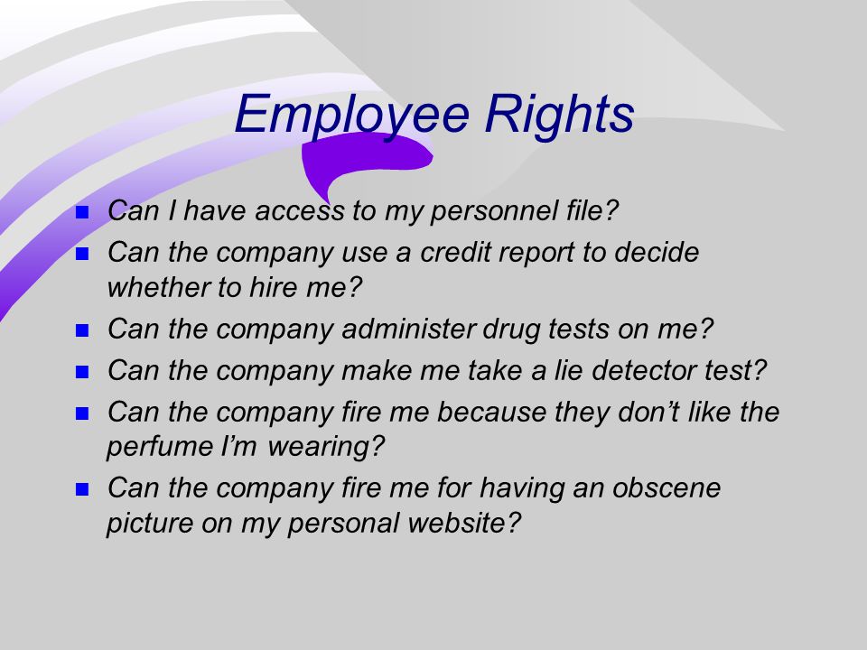 Employee Rights n Can I have access to my personnel file.