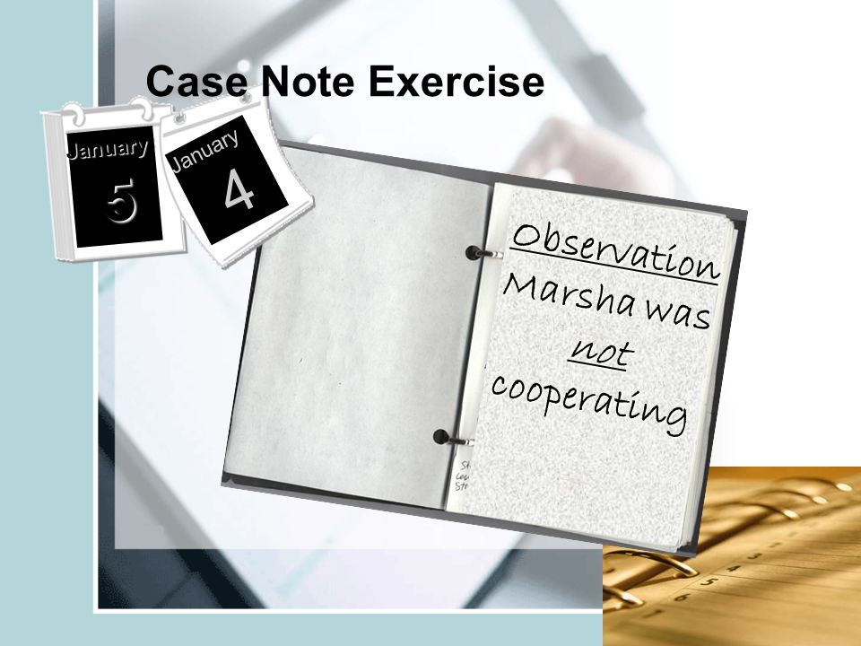 5 January 5 4 January Case Note Exercise Observation Marsha was not cooperating