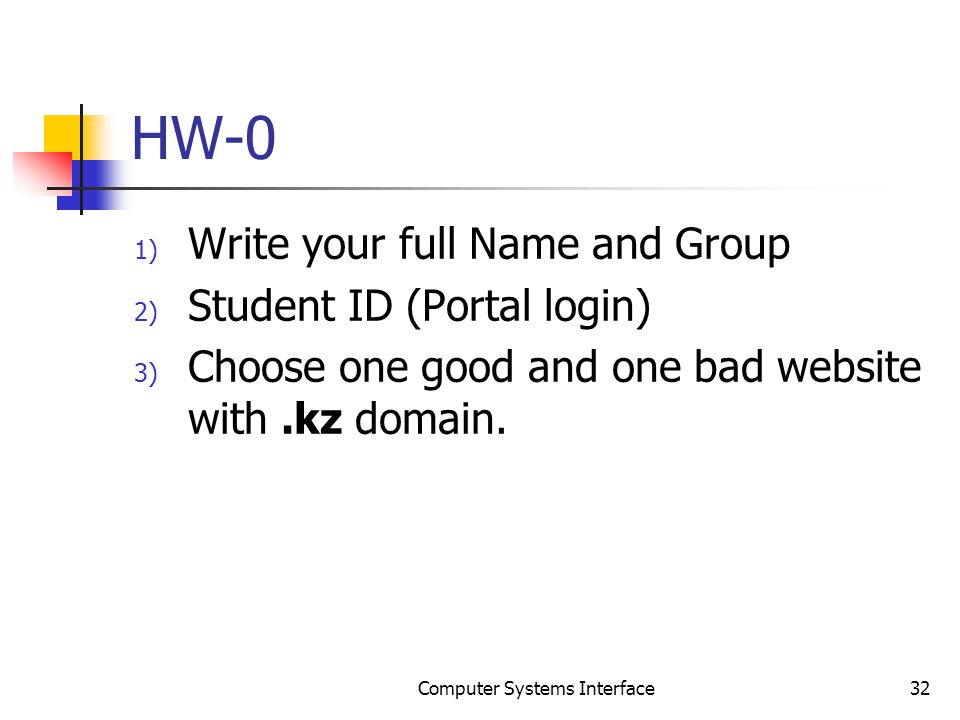 HW-0 1) Write your full Name and Group 2) Student ID (Portal login) 3) Choose one good and one bad website with.kz domain.
