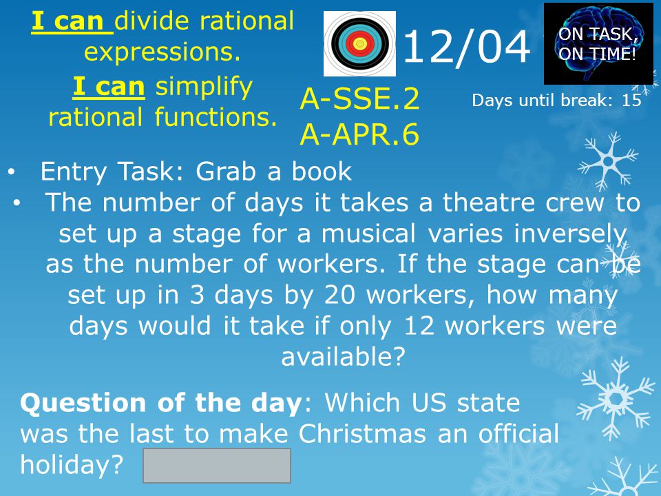 12/04 ON TASK, ON TIME. I can divide rational expressions.