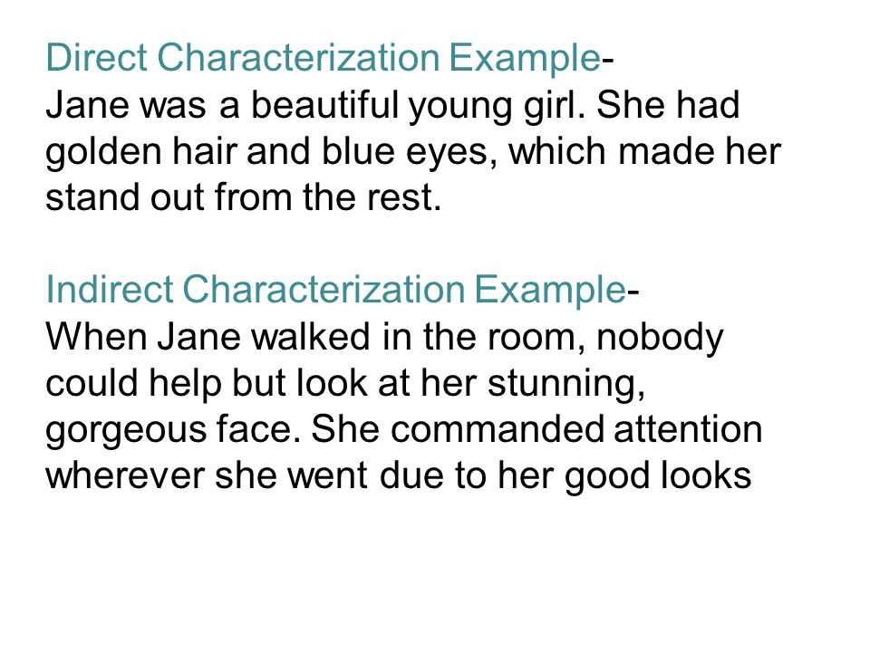 Direct Characterization Example- Jane was a beautiful young girl.