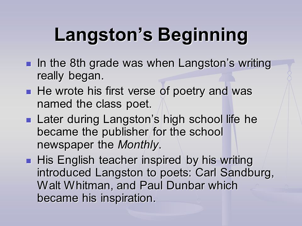 Langston’s Beginning In the 8th grade was when Langston’s writing really began.