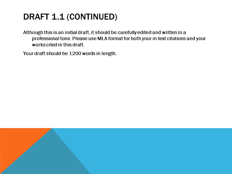 DRAFT 1.1 (CONTINUED) Although this is an initial draft, it should be carefully edited and written in a professional tone.