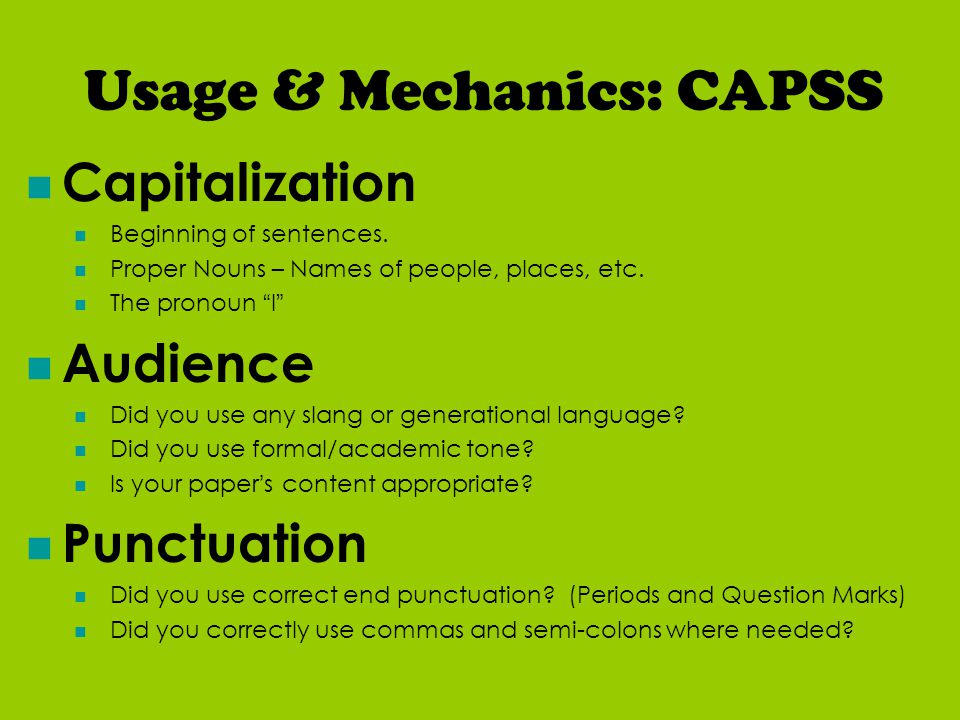 Usage & Mechanics: CAPSS Capitalization Beginning of sentences.