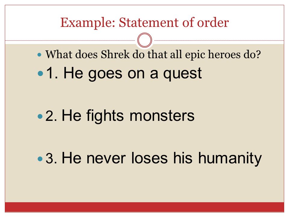 Example: Statement of order What does Shrek do that all epic heroes do.