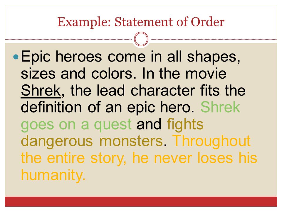 Example: Statement of Order Epic heroes come in all shapes, sizes and colors.