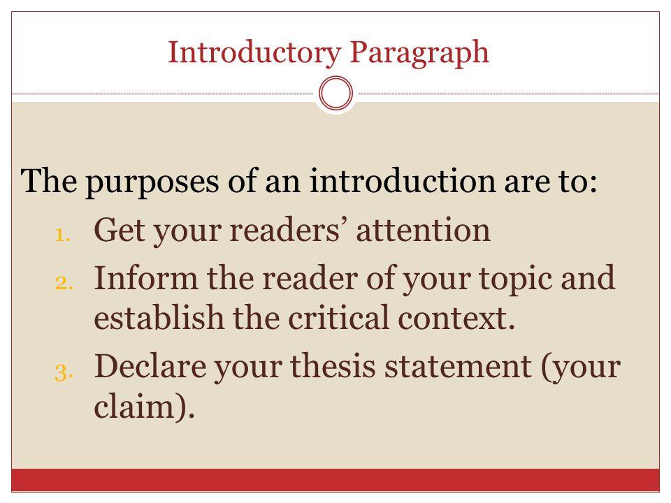 Introductory Paragraph The purposes of an introduction are to: 1.
