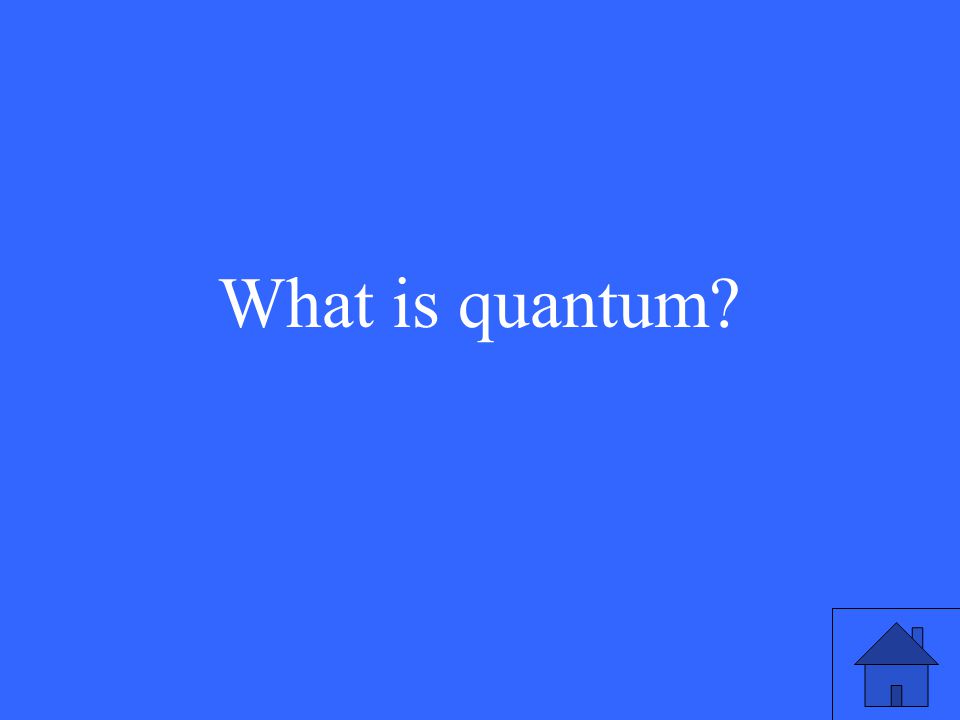 What is quantum