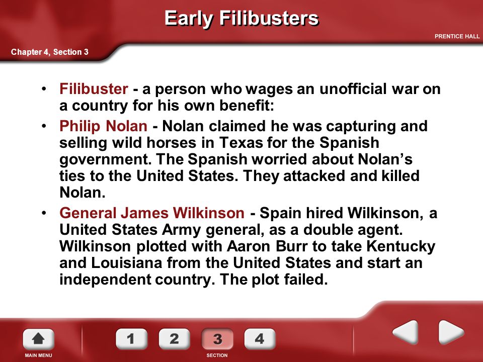Early Filibusters Filibuster - a person who wages an unofficial war on a country for his own benefit: Philip Nolan - Nolan claimed he was capturing and selling wild horses in Texas for the Spanish government.