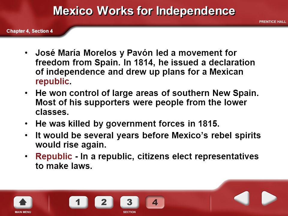Mexico Works for Independence José María Morelos y Pavón led a movement for freedom from Spain.