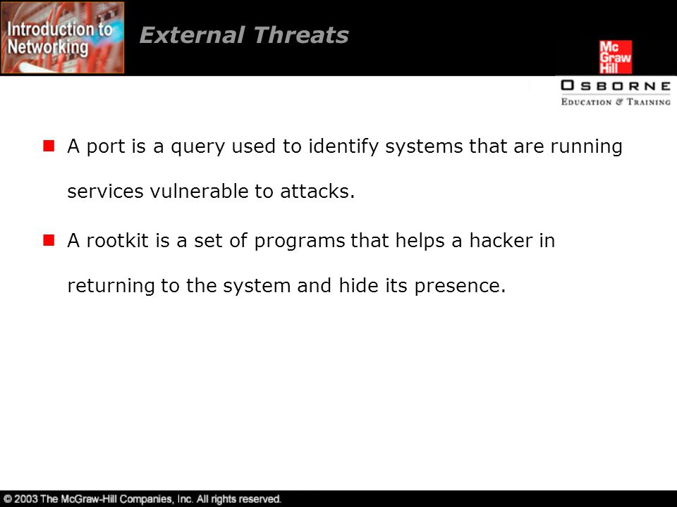 A port is a query used to identify systems that are running services vulnerable to attacks.