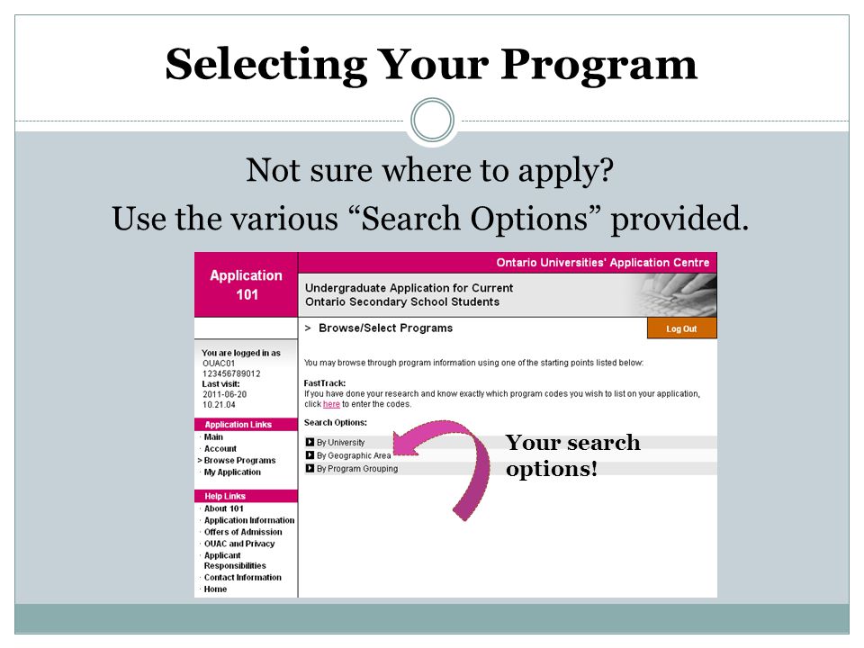 Selecting Your Program Not sure where to apply. Use the various Search Options provided.